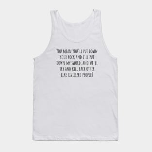 Like Civilized People Tank Top